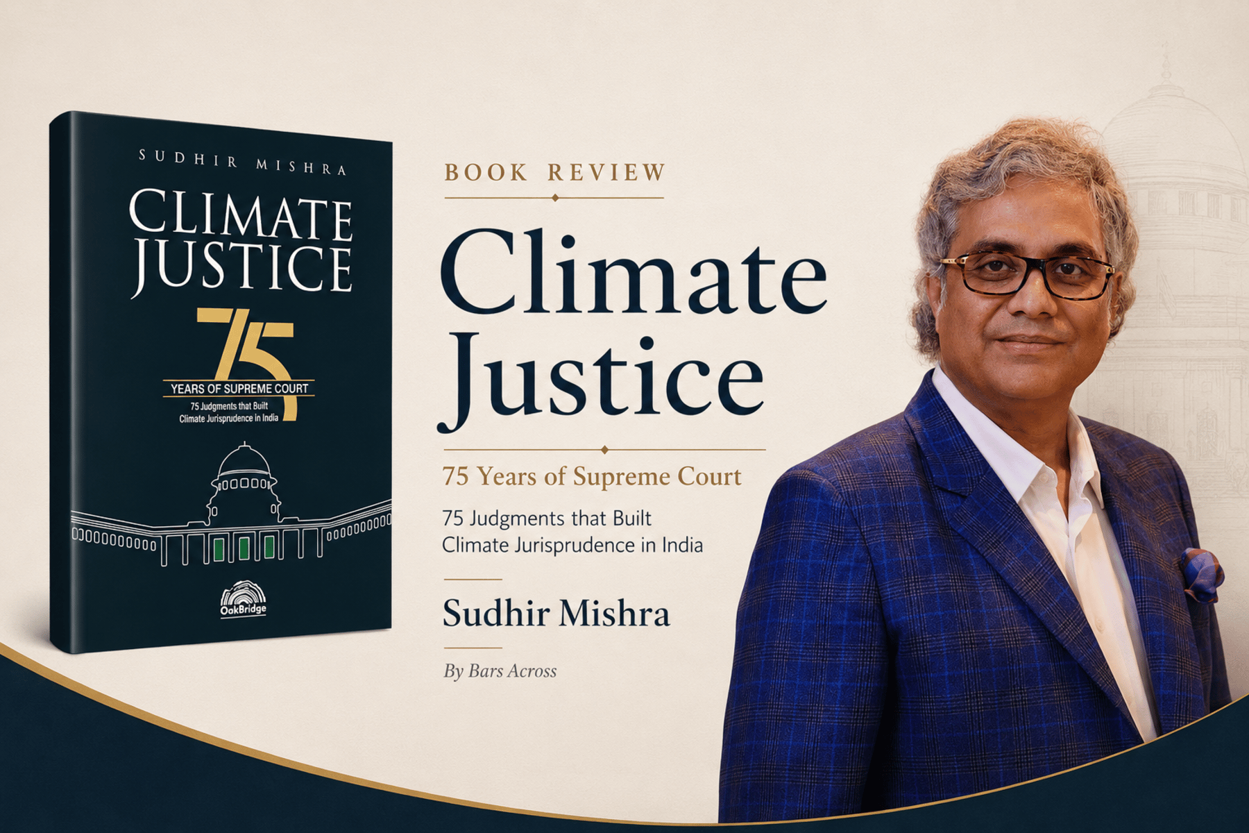 Law for a Living Planet: Why Sudhir Mishra’s Climate Justice Matters Beyond India